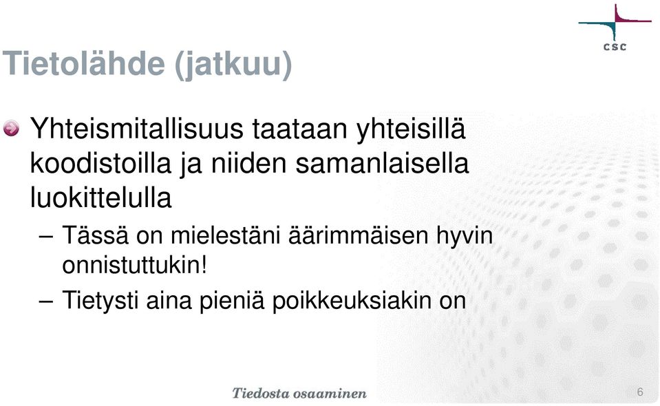 luokittelulla Tässä on mielestäni äärimmäisen