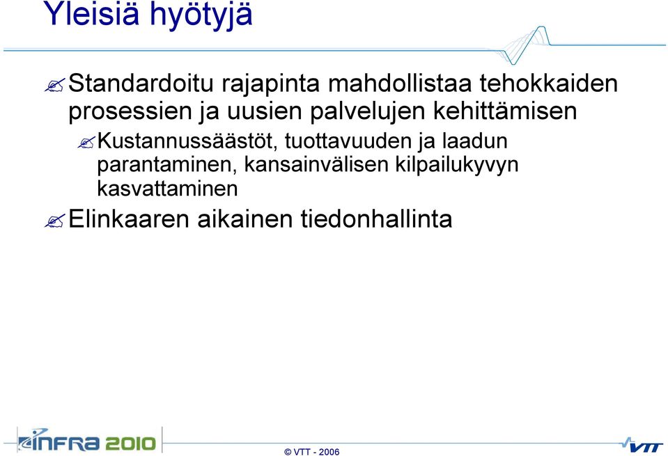 Kustannussäästöt, tuottavuuden ja laadun parantaminen,