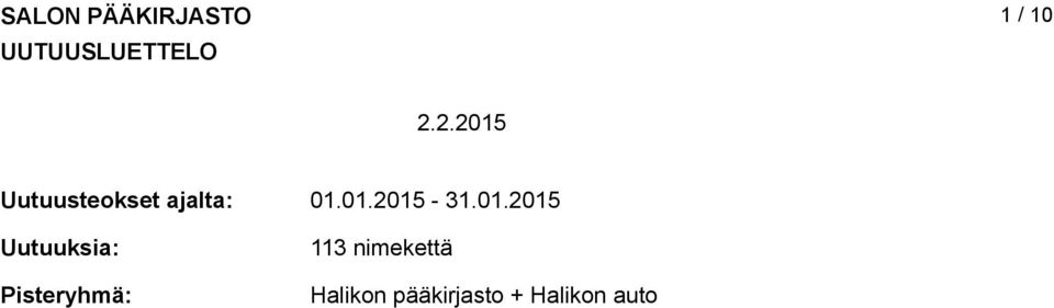 Uutuuksia: Pisteryhmä: 0.