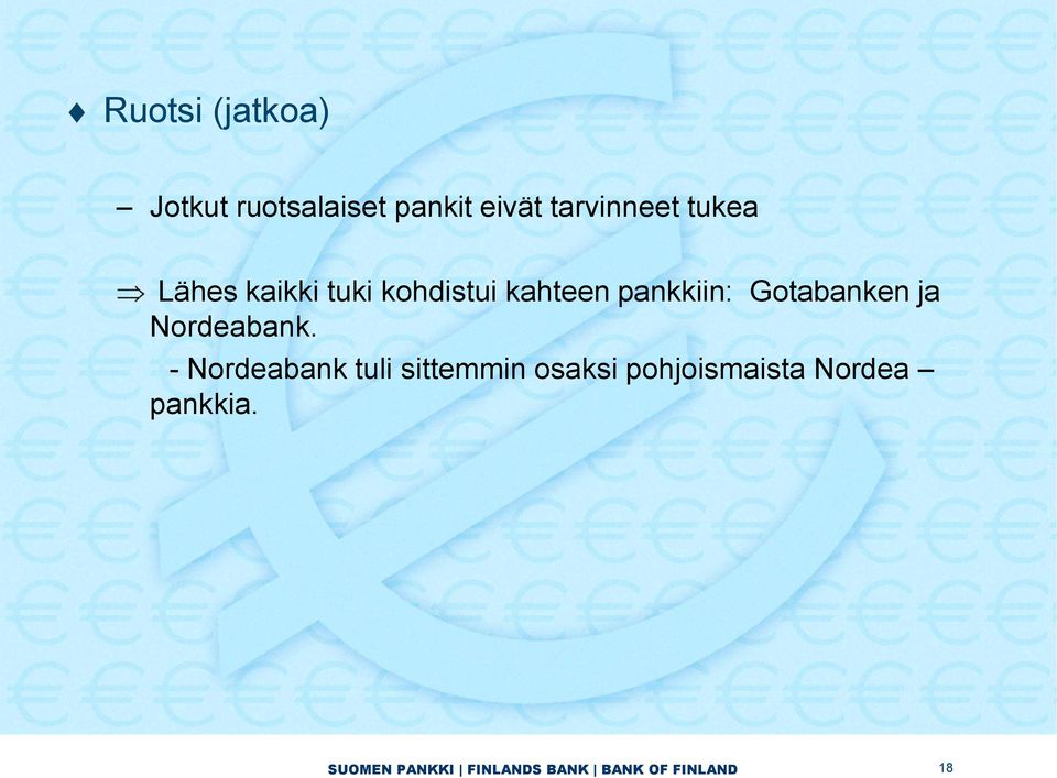 kahteen pankkiin: Gotabanken ja Nordeabank.
