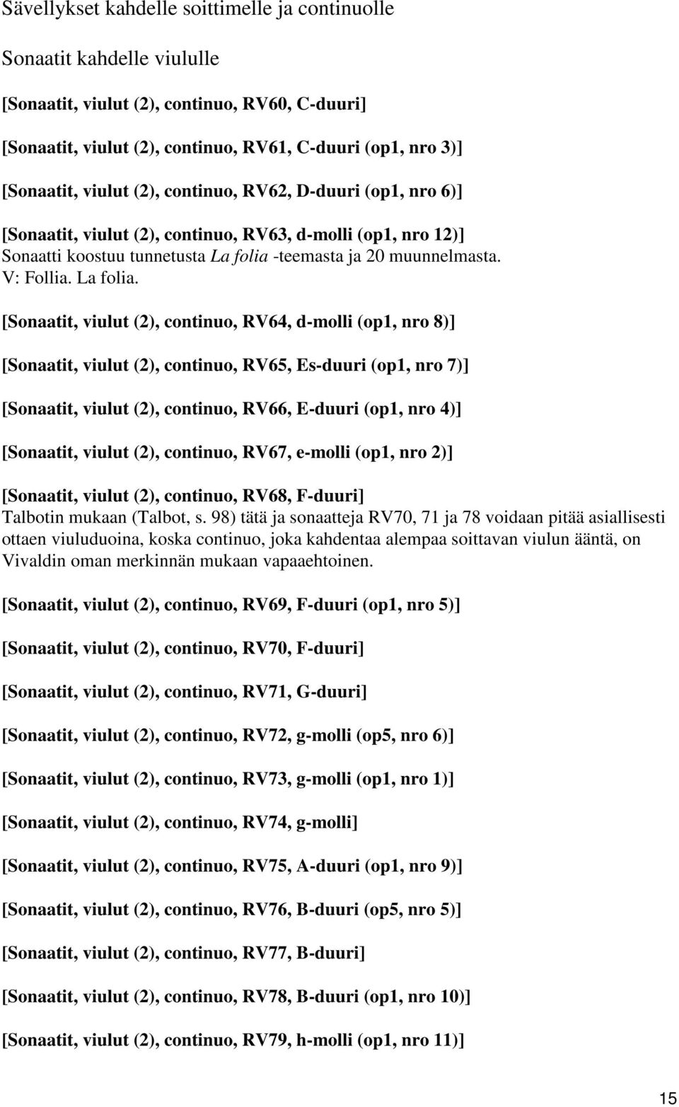 -teemasta ja 20 muunnelmasta. V: Follia. La folia.