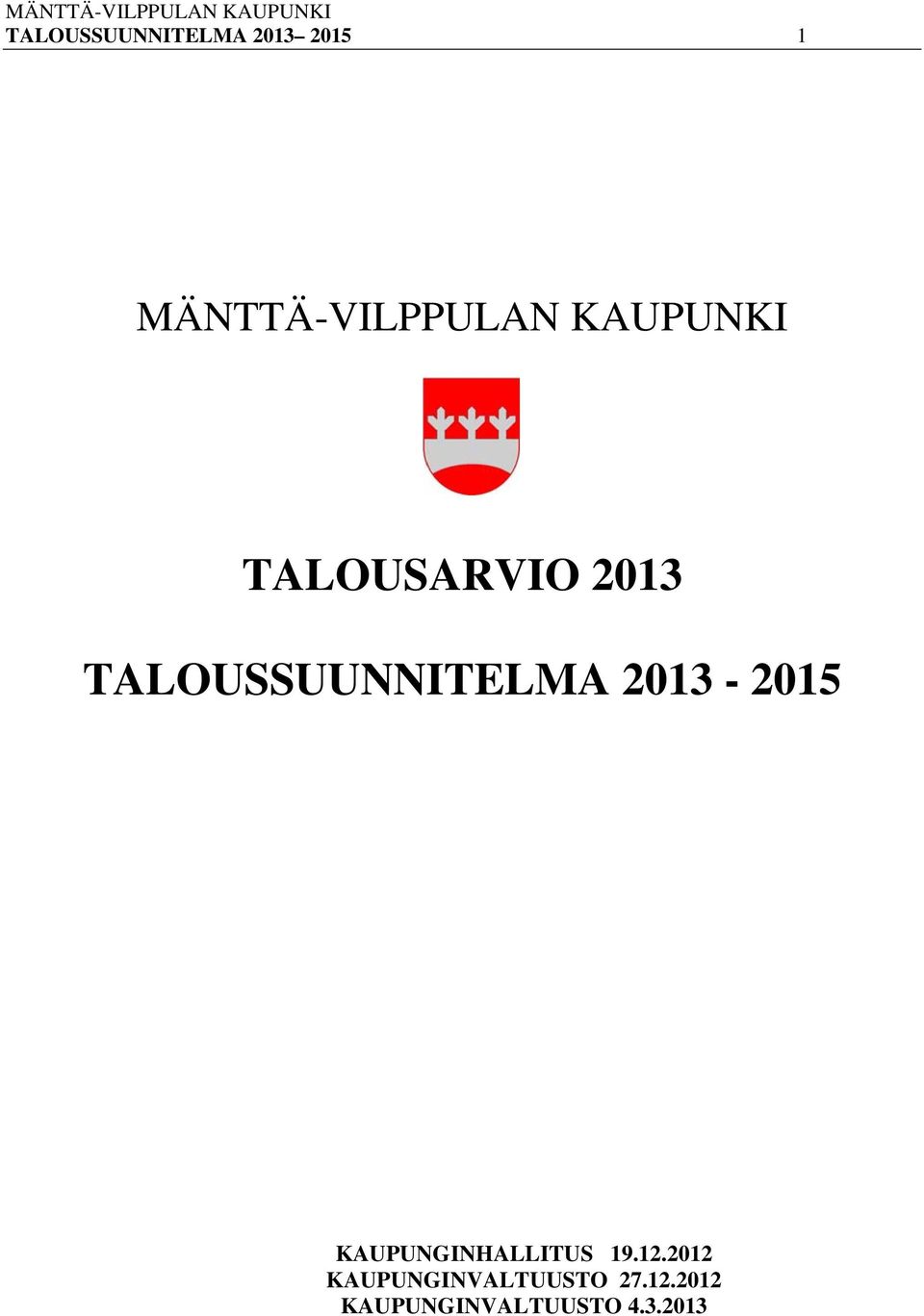 2013-2015 KAUPUNGINHALLITUS 19.12.