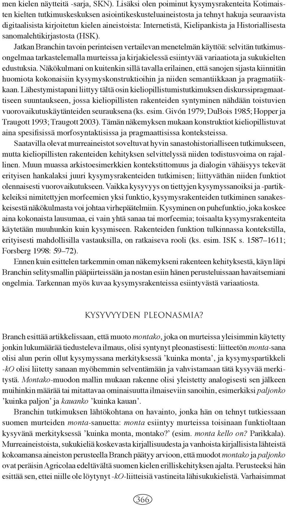 Kielipankista ja Historiallisesta sanomalehtikirjastosta (HSK).