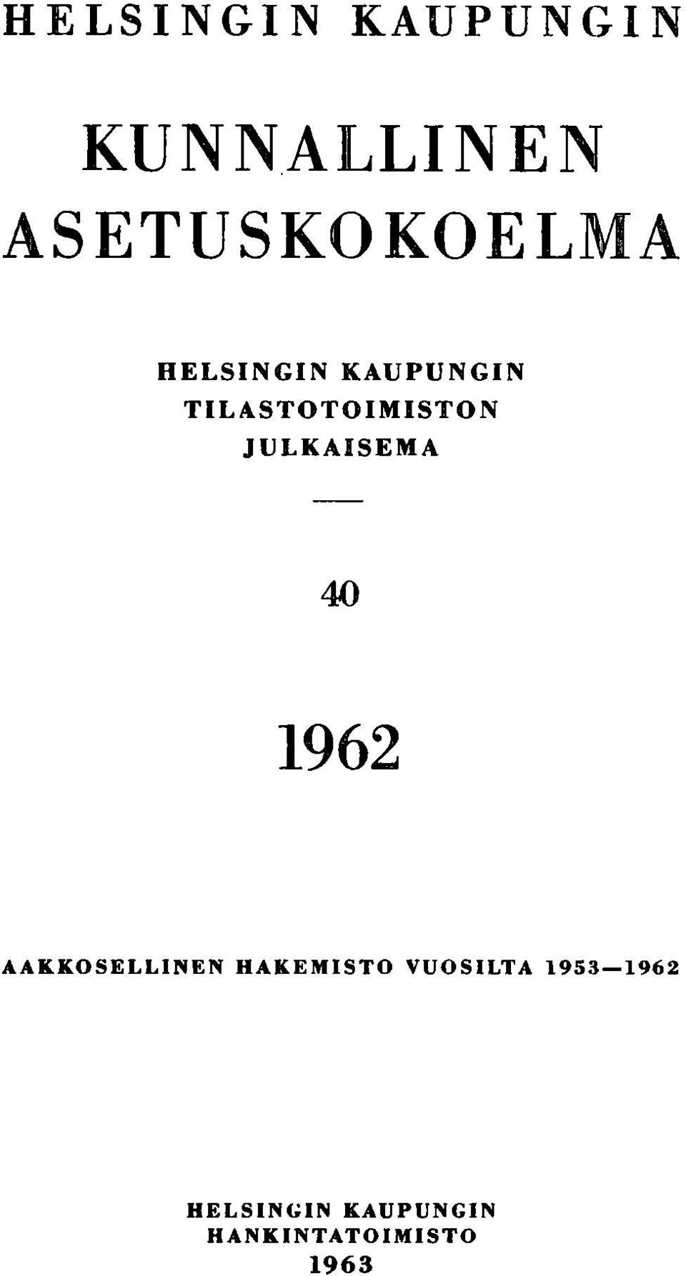 TILASTOTOIMISTON JULKAISEMA 40 1962