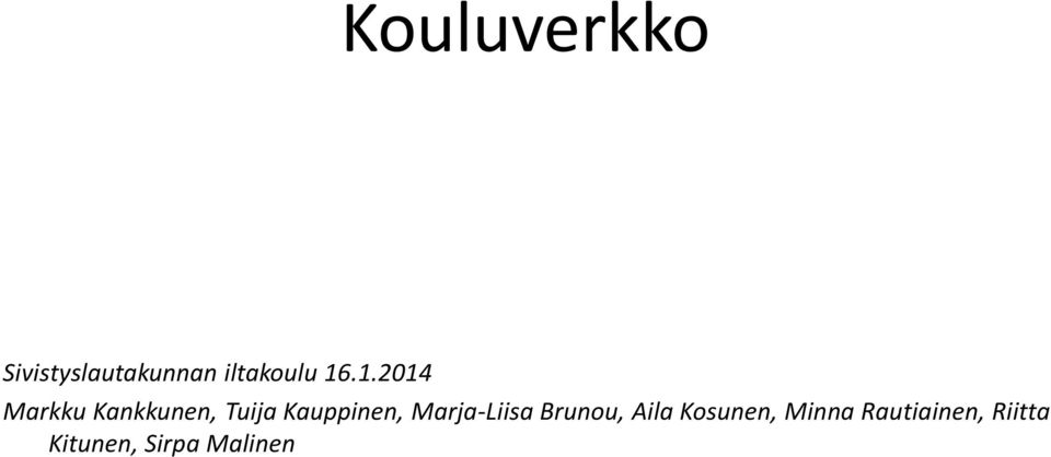 Kauppinen, Marja-Liisa Brunou, Aila