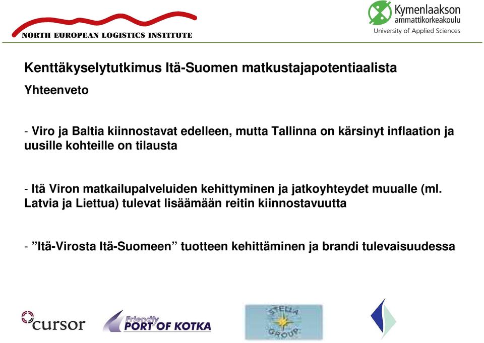 Itä Viron matkailupalveluiden kehittyminen ja jatkoyhteydet muualle (ml.