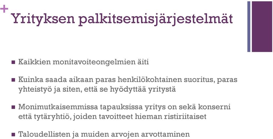 yritystä Monimutkaisemmissa tapauksissa yritys on sekä konserni että tytäryhtiö,
