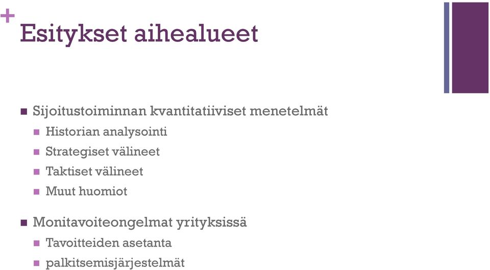 Strategiset välineet Taktiset välineet Muut huomiot