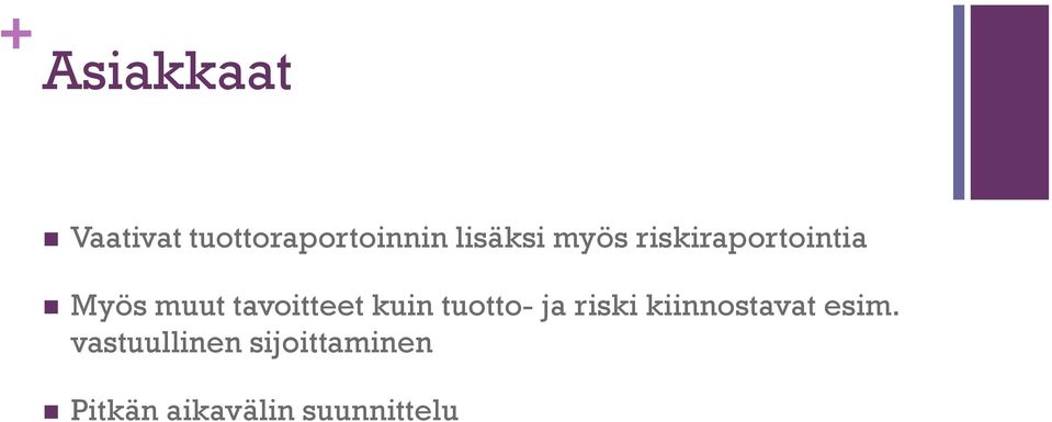 tavoitteet kuin tuotto- ja riski kiinnostavat