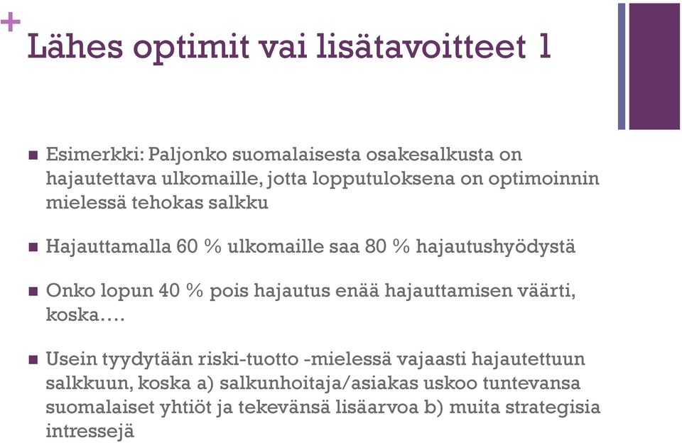 40 % pois hajautus enää hajauttamisen väärti, koska.