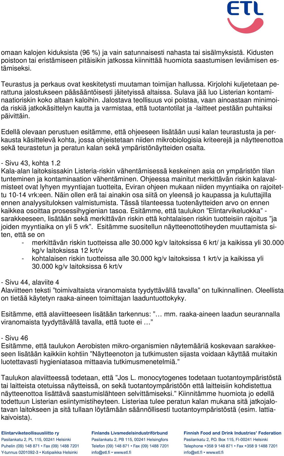 Sulava jää luo Listerian kontaminaatioriskin koko altaan kaloihin.