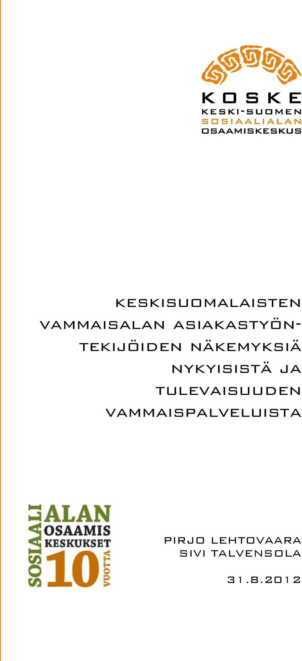 nykyisistä ja tulevaisuuden