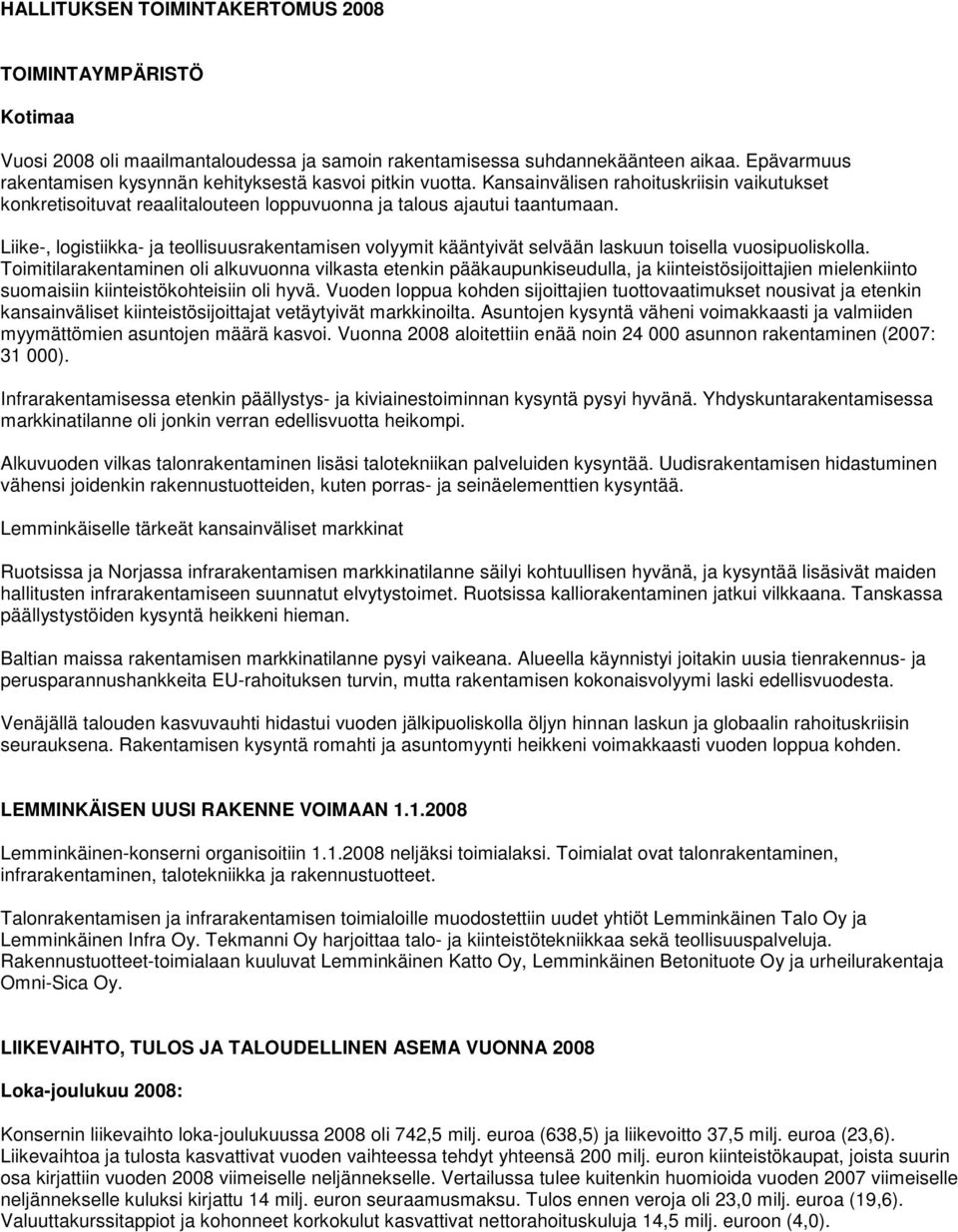 Liike-, logistiikka- ja teollisuusrakentamisen volyymit kääntyivät selvään laskuun toisella vuosipuoliskolla.