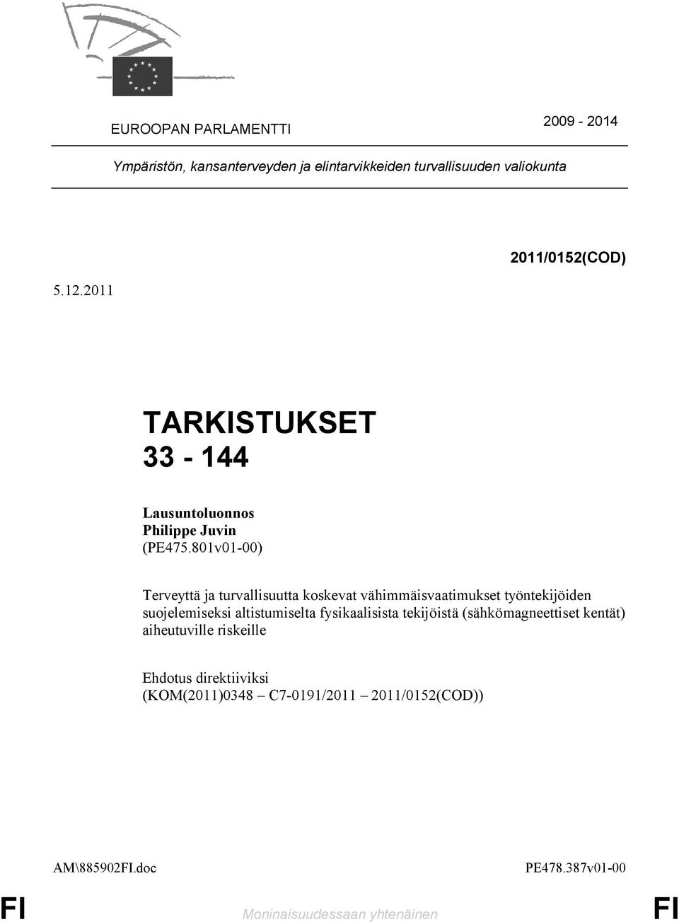 801v01-00) Terveyttä ja turvallisuutta koskevat vähimmäisvaatimukset työntekijöiden suojelemiseksi altistumiselta