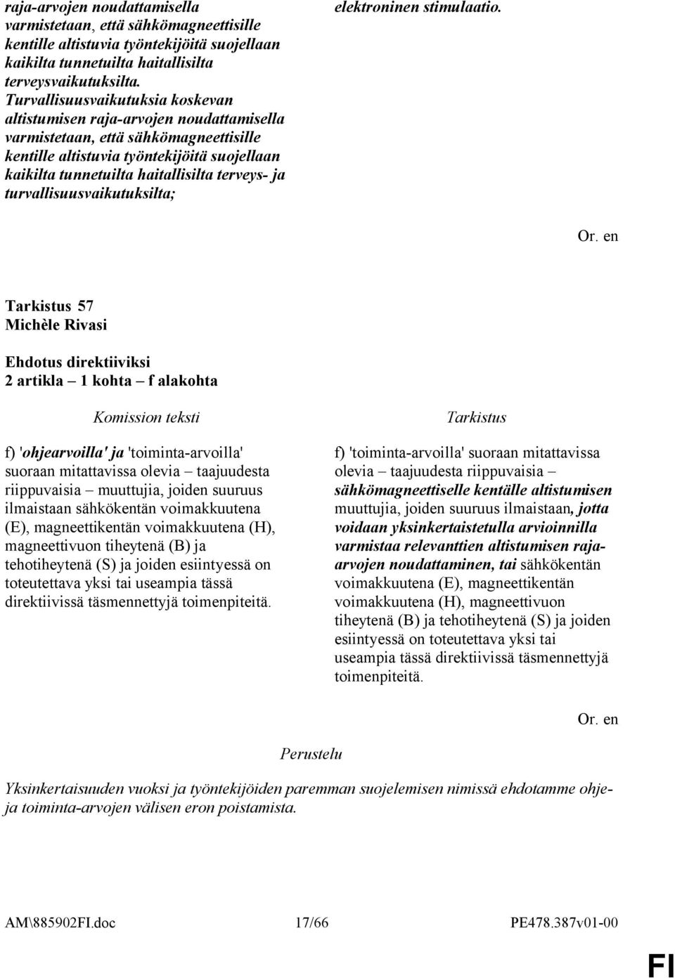 terveys- ja turvallisuusvaikutuksilta; elektroninen stimulaatio.