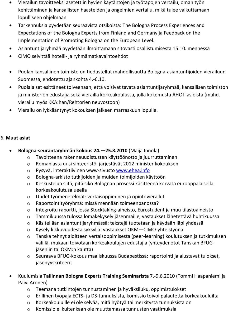 Level. Asiantuntijaryhmää pyydetään ilmittamaan sitvasti sallistumisesta 15.10.
