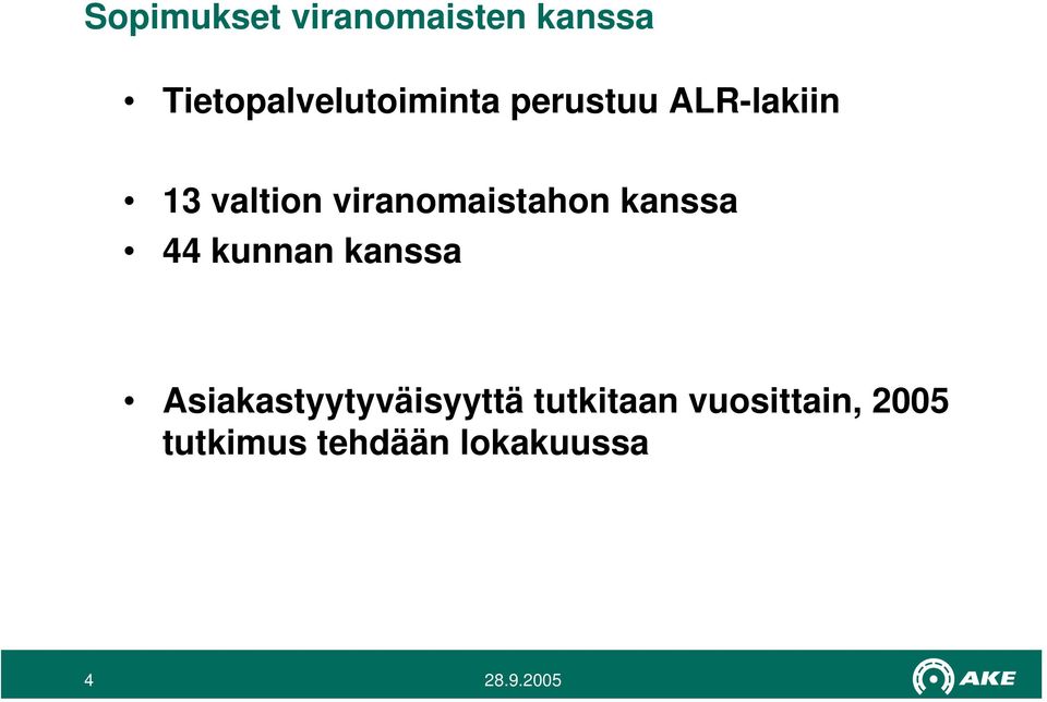 valtion viranomaistahon kanssa 44 kunnan kanssa