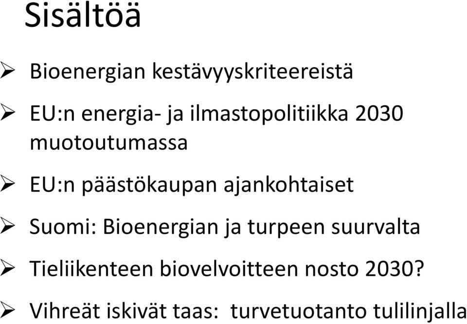 ajankhtaiset Sumi: Bienergian ja turpeen suurvalta