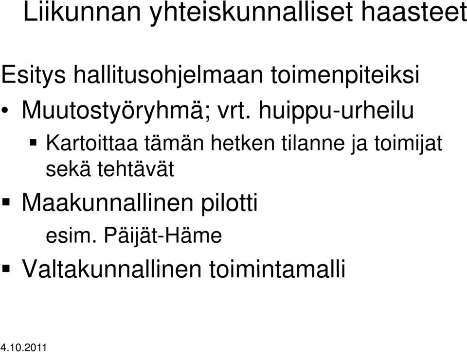 huippu-urheilu urheilu Kartoittaa tämän hetken tilanne ja