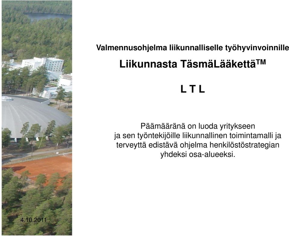 yritykseen ja sen työntekijöille liikunnallinen