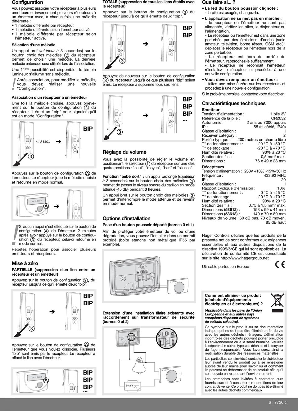 Sélection d une mélodie Un appui bref (inférieur à 3 secondes) sur le bouton choix des mélodies du récepteur permet de choisir une mélodie.