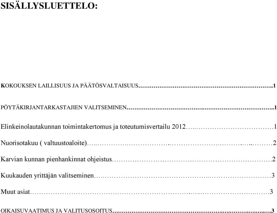 ..1 Elinkeinolautakunnan toimintakertomus ja toteutumisvertailu 2012.