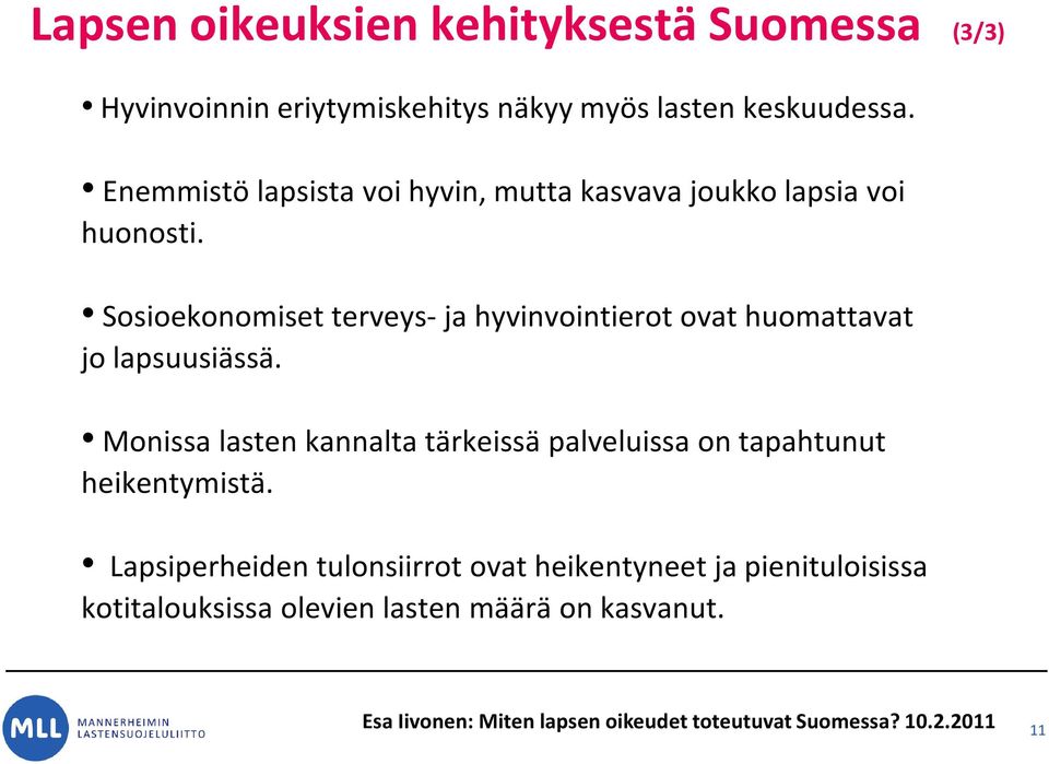 Sosioekonomiset terveys- ja hyvinvointierot ovat huomattavat jo lapsuusiässä.