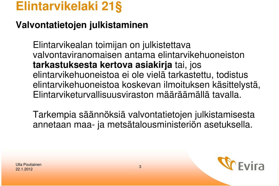 tarkastettu, todistus elintarvikehuoneistoa koskevan ilmoituksen käsittelystä, Elintarviketurvallisuusviraston