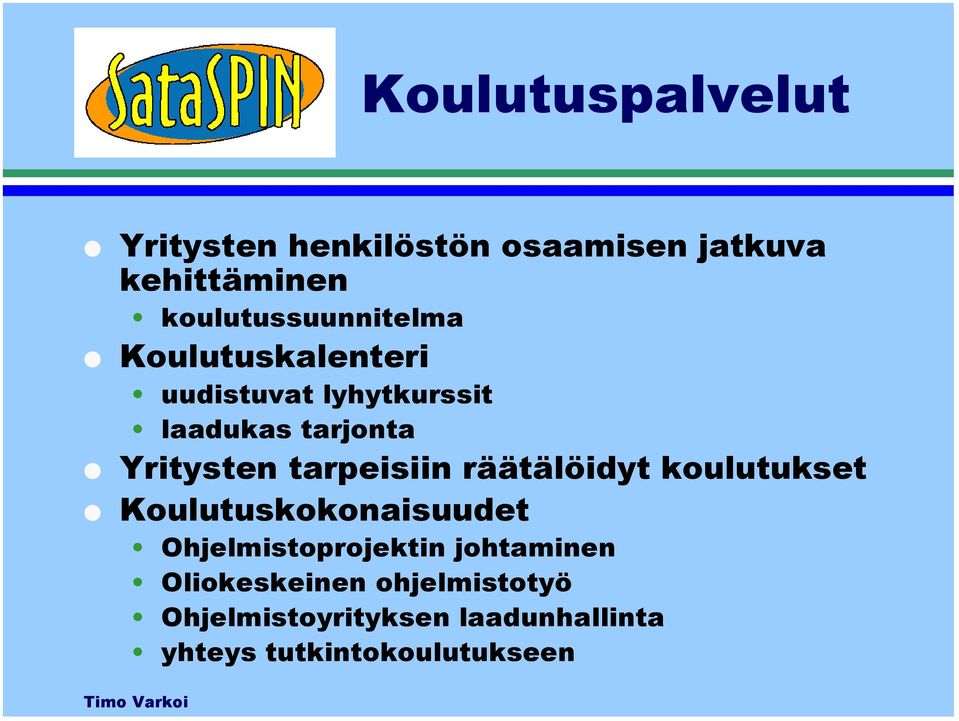 Yritysten tarpeisiin räätälöidyt koulutukset Koulutuskokonaisuudet