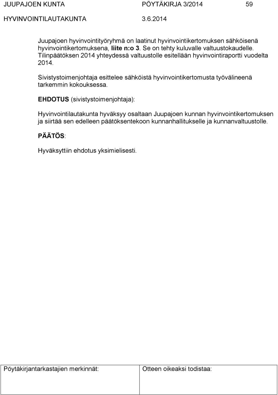 Sivistystoimenjohtaja esittelee sähköistä hyvinvointikertomusta työvälineenä tarkemmin kokouksessa.