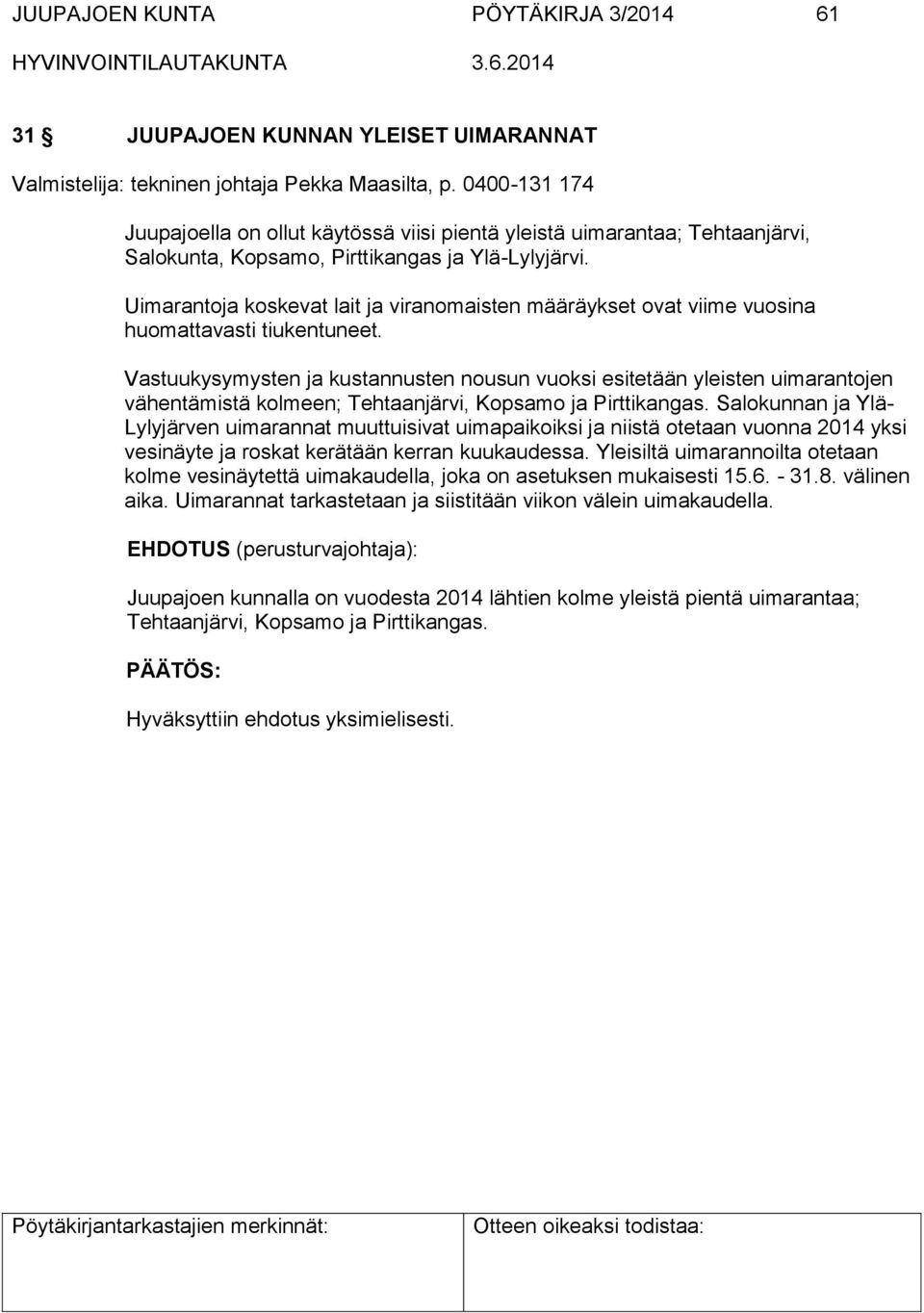 Uimarantoja koskevat lait ja viranomaisten määräykset ovat viime vuosina huomattavasti tiukentuneet.