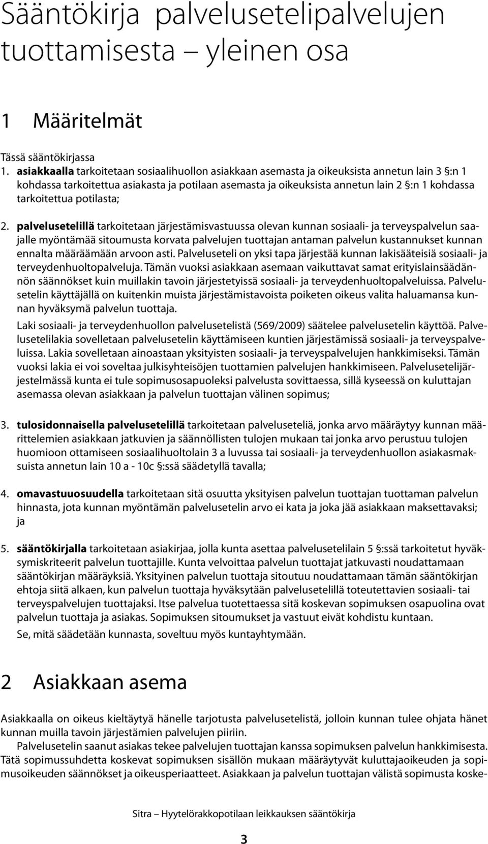 tarkoitettua potilasta; 2.