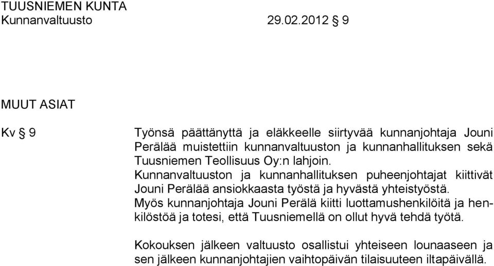 sekä Tuusniemen Teollisuus Oy:n lahjoin.