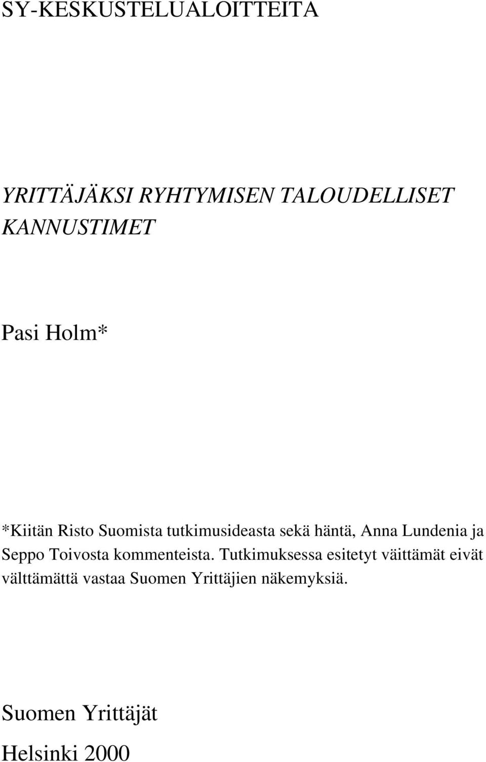 häntä, Anna Lundnia ja Sppo Toivosta kommntista.