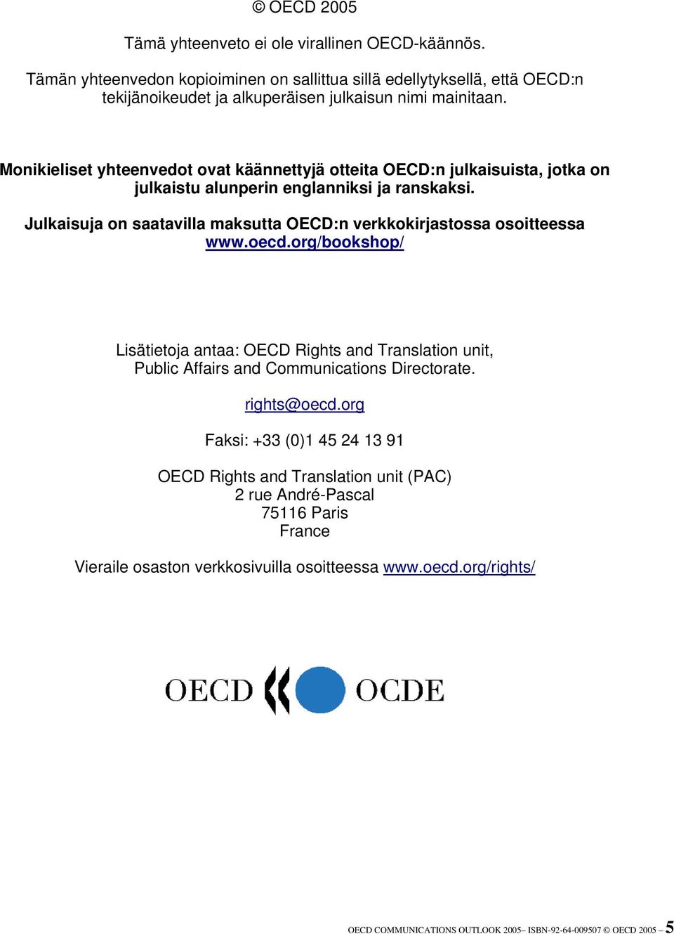 Monikieliset yhteenvedot ovat käännettyjä otteita OECD:n julkaisuista, jotka on julkaistu alunperin englanniksi ja ranskaksi.