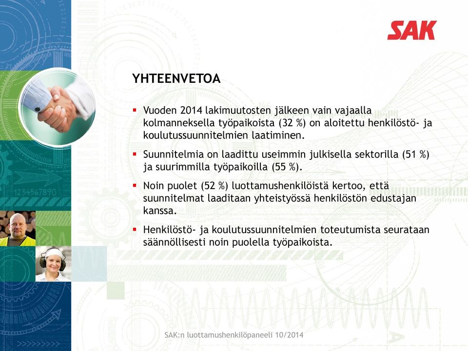 Suunnitelmia on laadittu useimmin julkisella sektorilla (51 %) ja suurimmilla työpaikoilla (55 %).