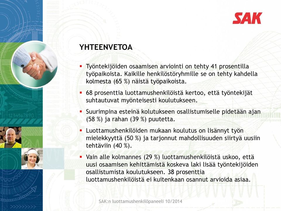 Suurimpina esteinä kolutukseen osallistumiselle pidetään ajan (58 %) ja rahan (39 %) puutetta.