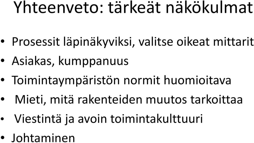 Toimintaympäristön normit huomioitava Mieti, mitä