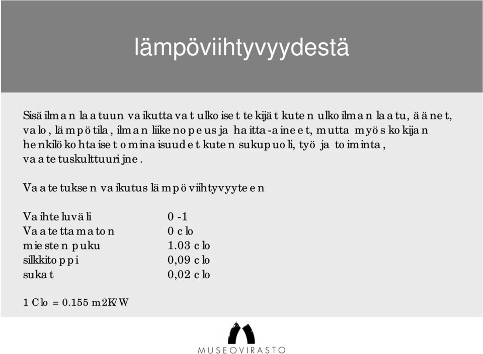 sukupuoli, työ ja toiminta, vaatetuskulttuuri jne.