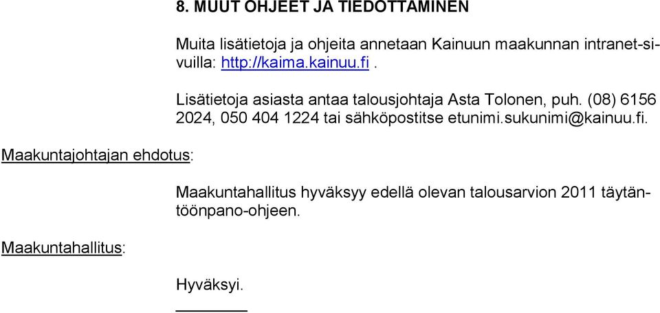 intranet-sivuilla: http://kaima.kai nuu.fi.