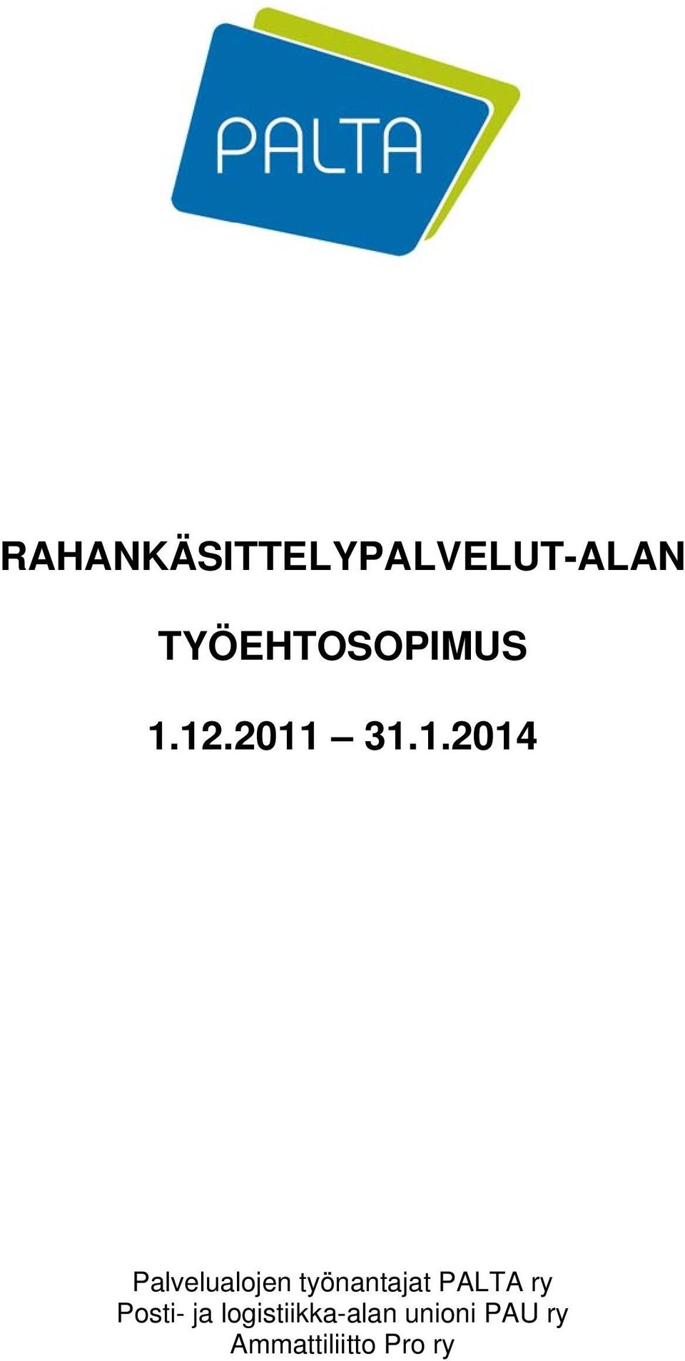 12.2011 31.1.2014 Palvelualojen