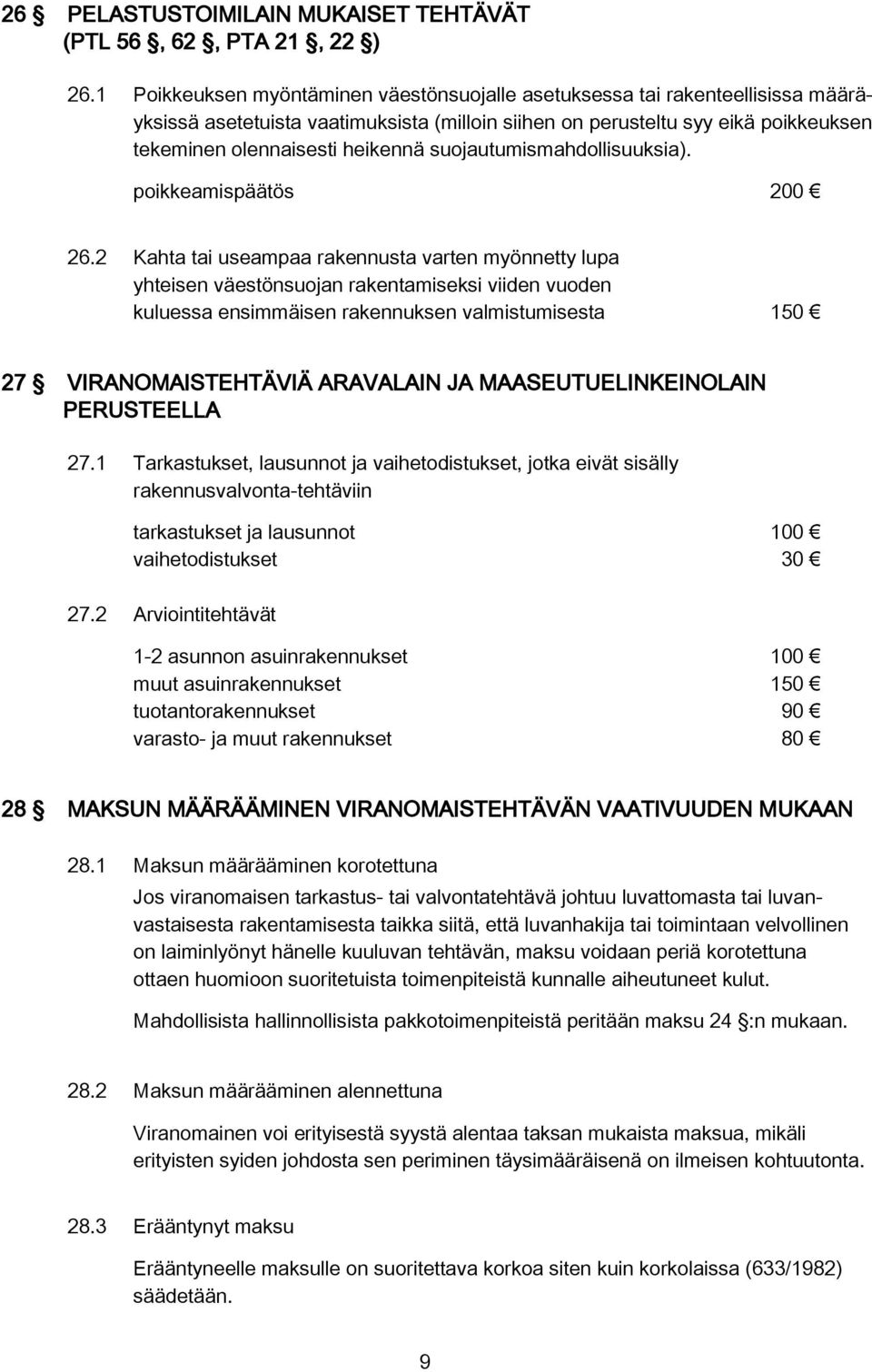 suojautumismahdollisuuksia). poikkeamispäätös 200 26.