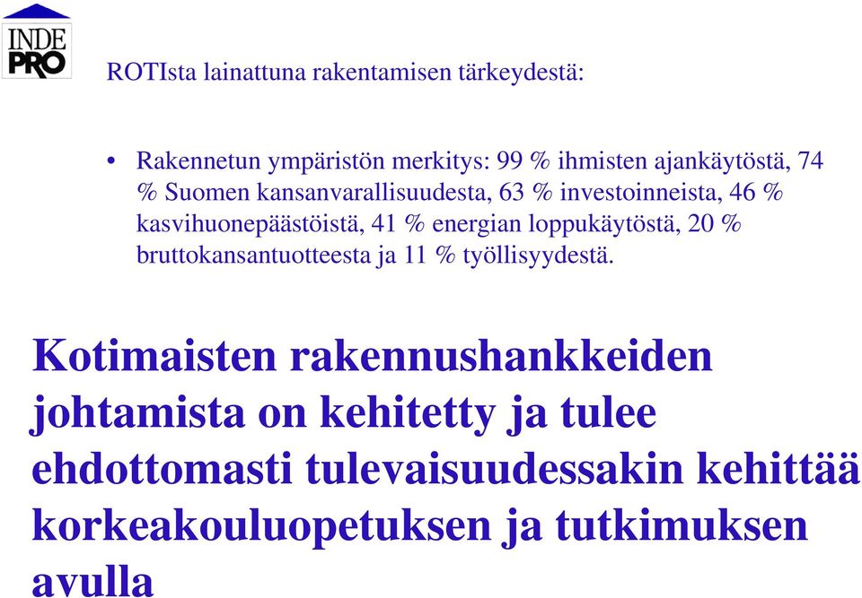 loppukäytöstä, 20 % bruttokansantuotteesta ja 11 % työllisyydestä.