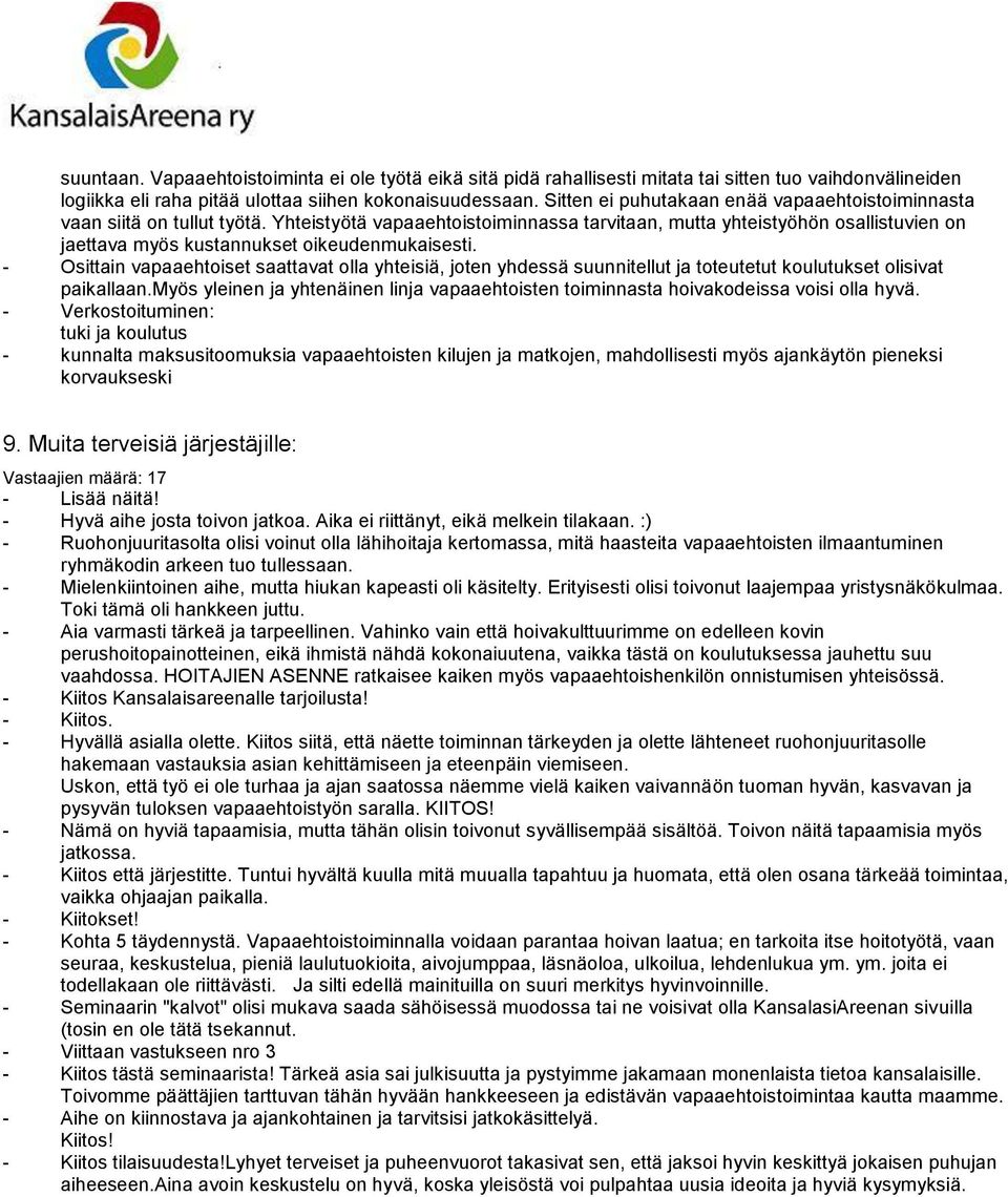 Yhteistyötä vapaaehtoistoiminnassa tarvitaan, mutta yhteistyöhön osallistuvien on jaettava myös kustannukset oikeudenmukaisesti.