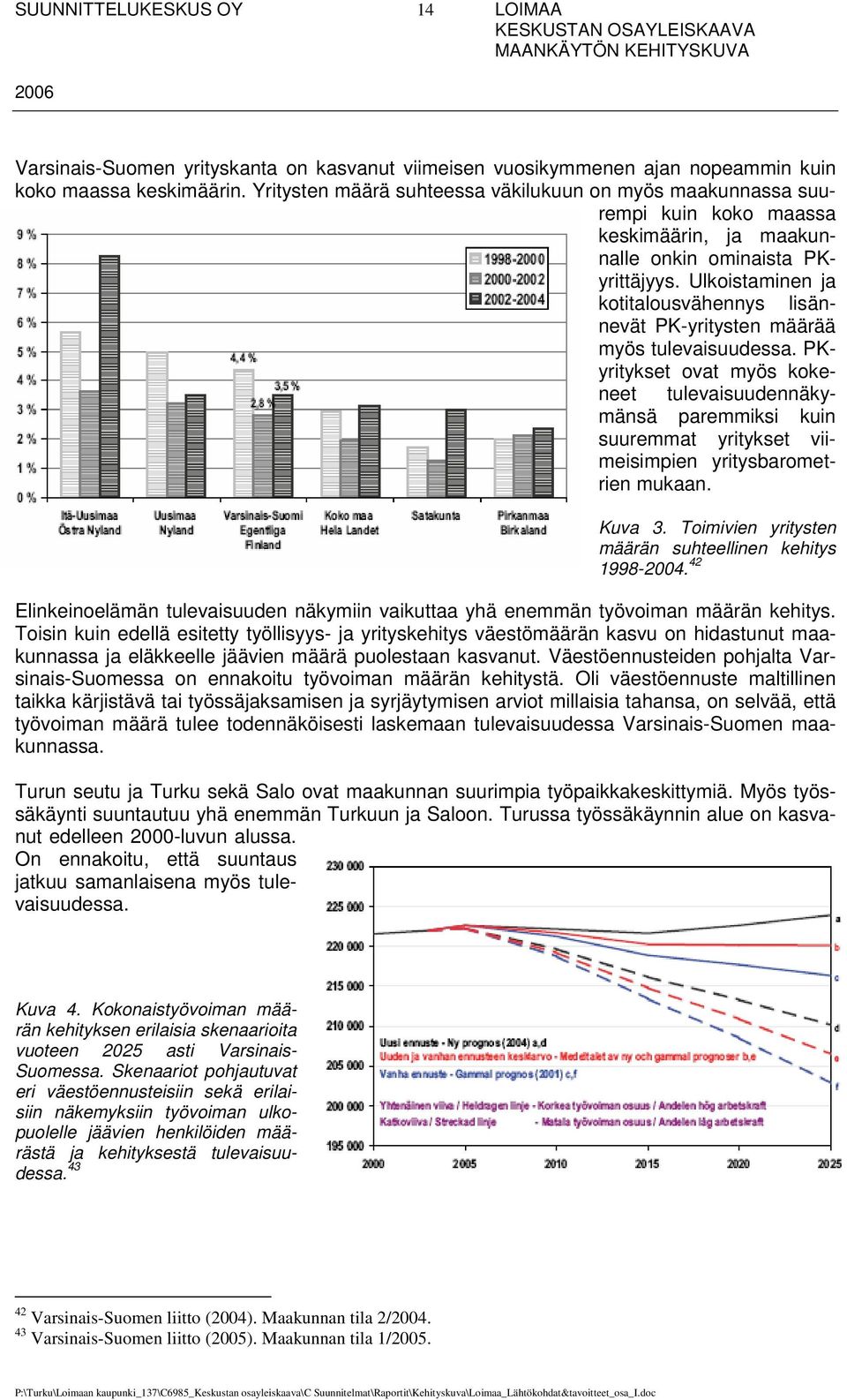 Ulkoistaminen ja kotitalousvähennys lisännevät PK-yritysten määrää myös tulevaisuudessa.