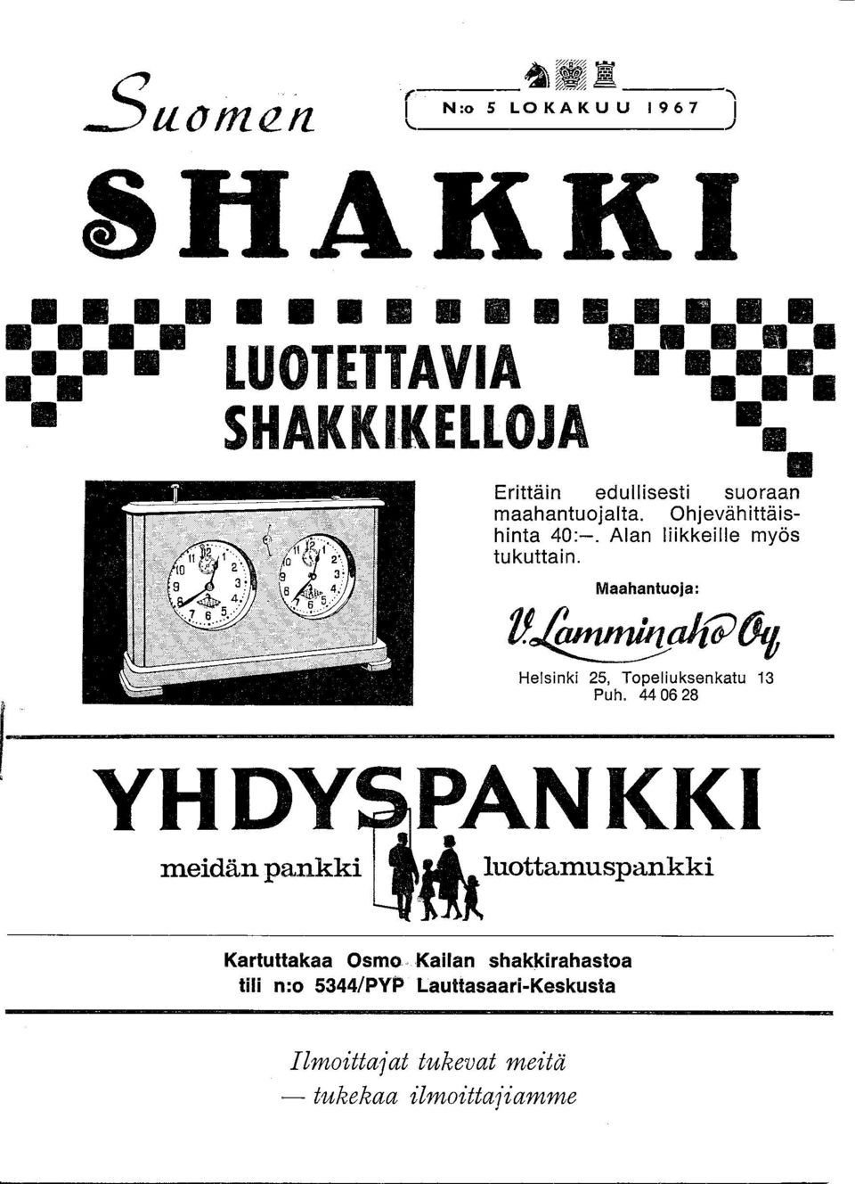 440628 YHDY PANKKI meidän pankki "luottamuspankki Kartuttakaa Osmo" Kailan shakkirahastoa tili n:o 5344/PYP