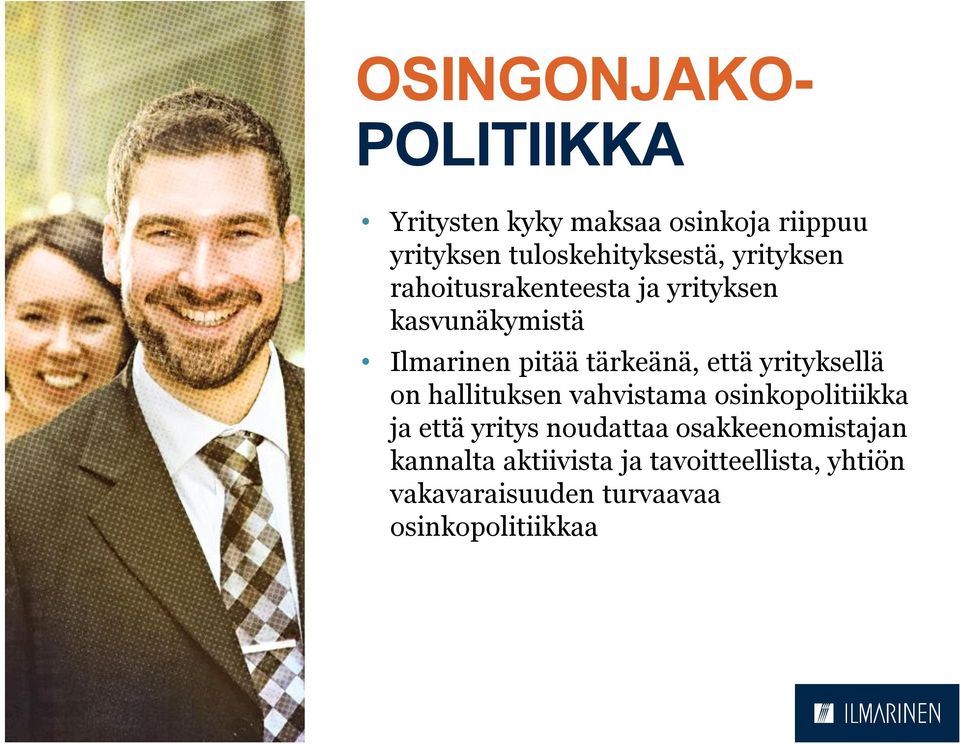 yrityksellä on hallituksen vahvistama osinkopolitiikka ja että yritys noudattaa