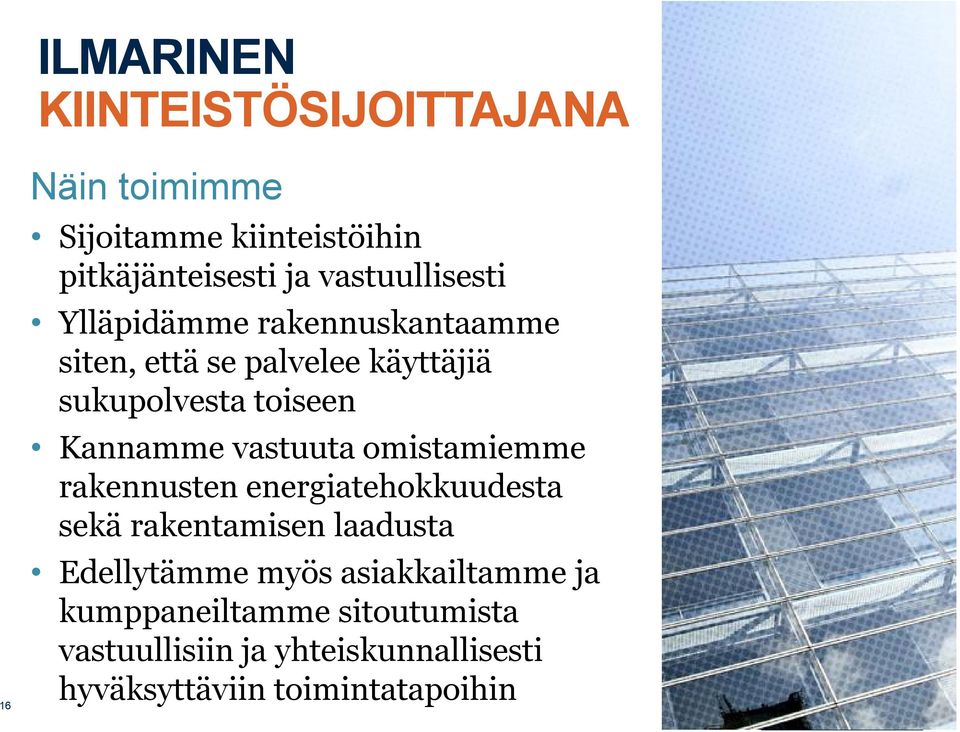 Kannamme vastuuta omistamiemme rakennusten energiatehokkuudesta sekä rakentamisen laadusta Edellytämme