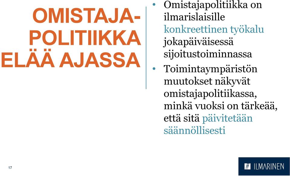 sijoitustoiminnassa Toimintaympäristön muutokset näkyvät