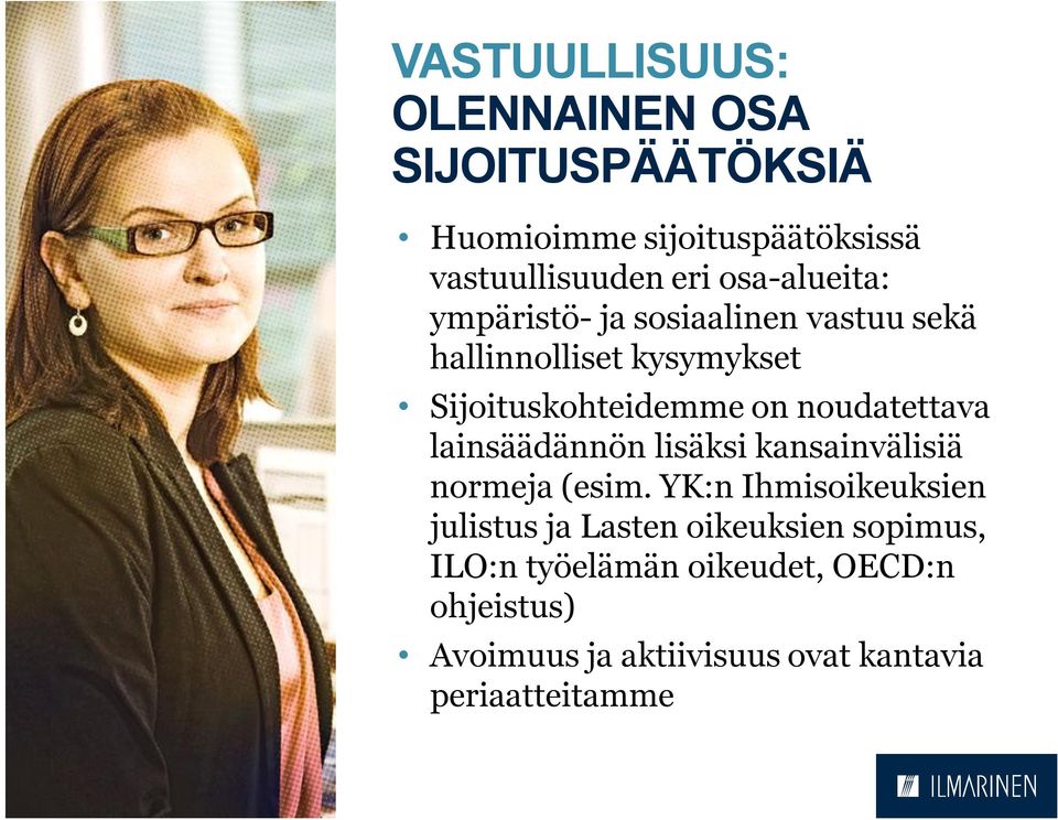 noudatettava lainsäädännön lisäksi kansainvälisiä normeja (esim.